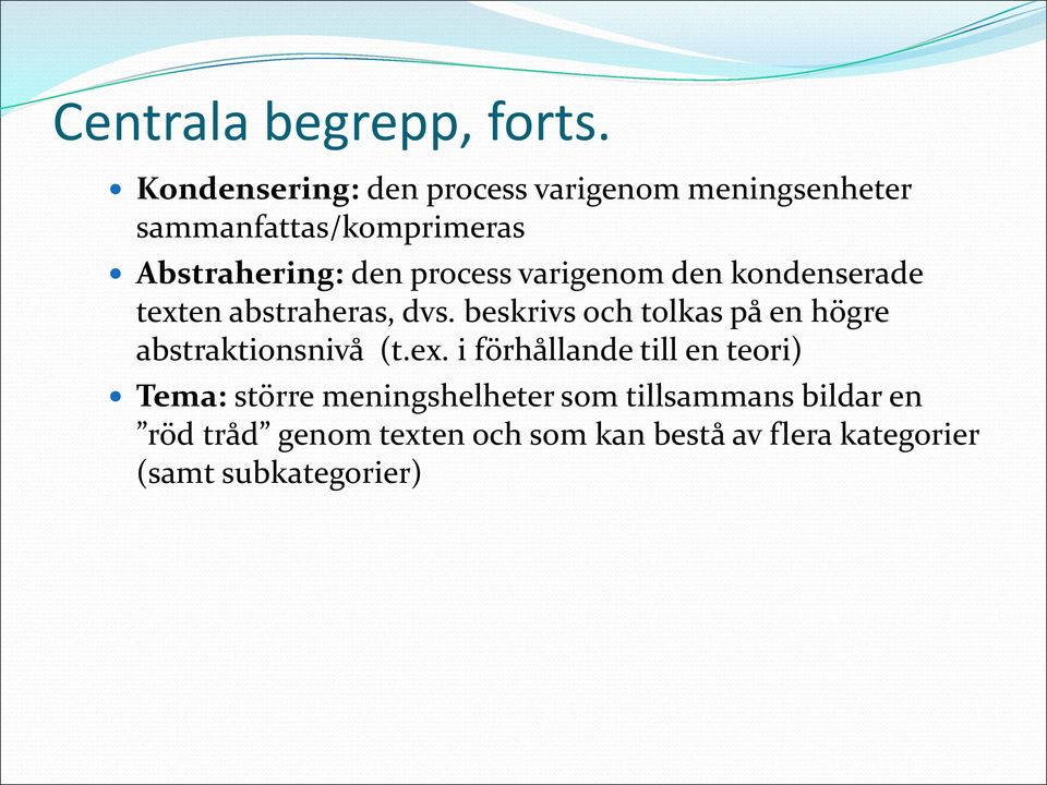 process varigenom den kondenserade texten abstraheras, dvs.