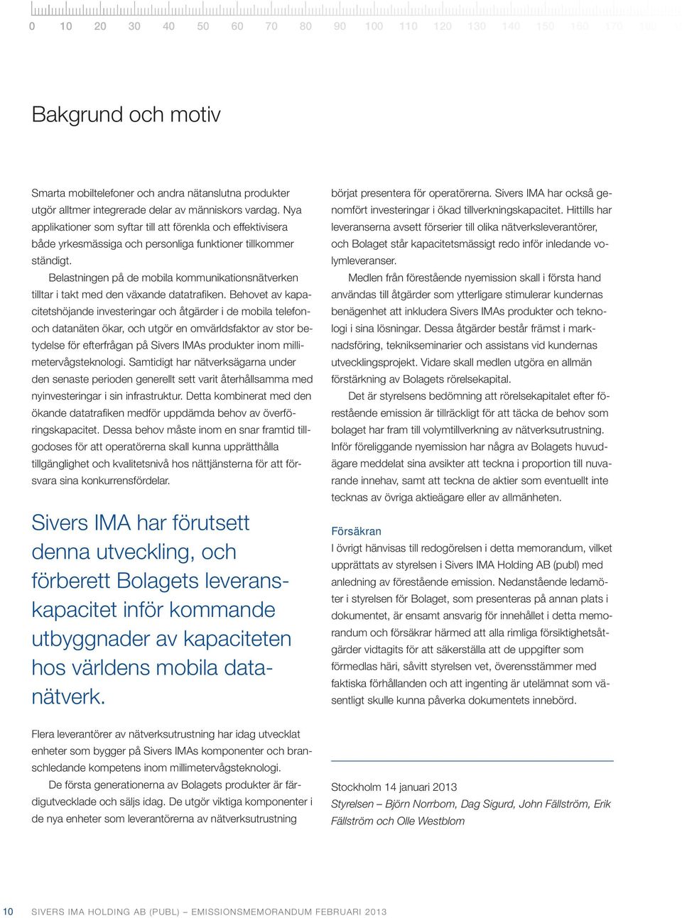Belastningen på de mobila kommunikationsnätverken tilltar i takt med den växande datatrafiken.