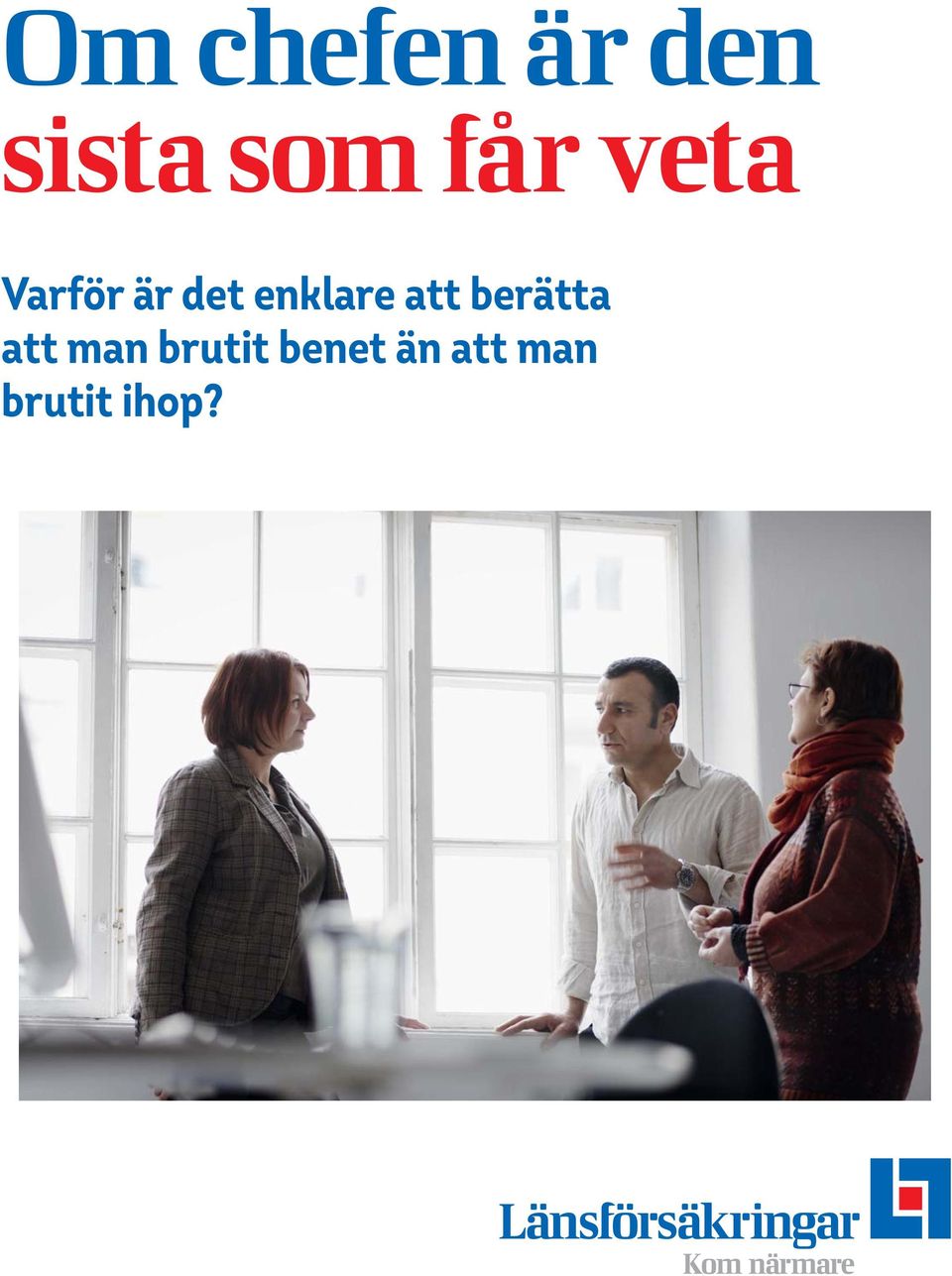 enklare att berätta att man