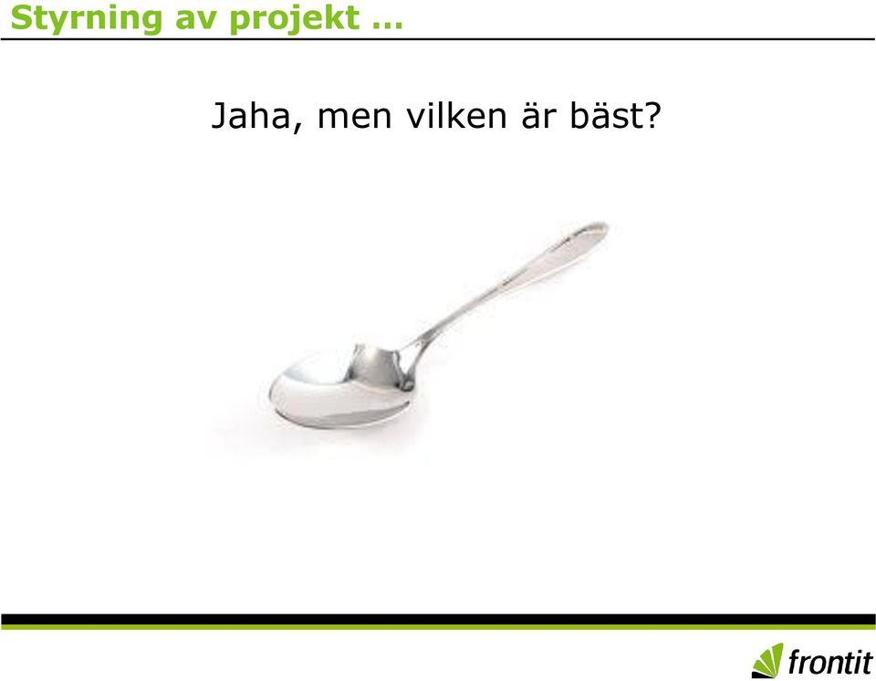 Jaha, men
