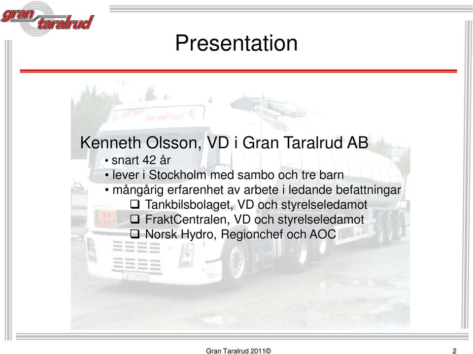 ledande befattningar Tankbilsbolaget, VD och styrelseledamot