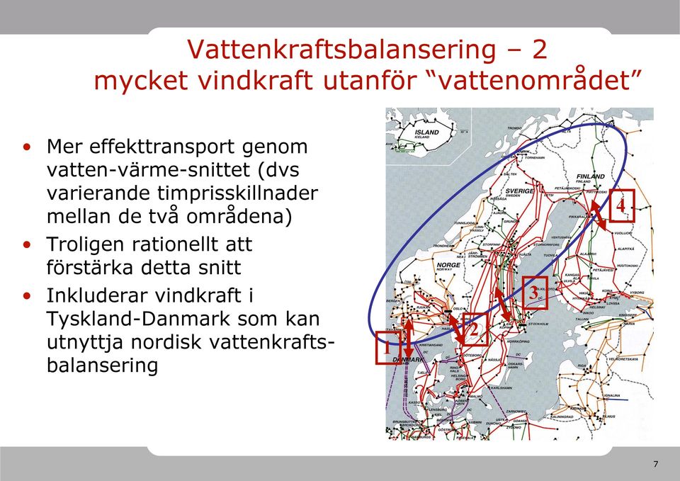 mellan de två områdena) 4 Troligen rationellt att förstärka detta snitt