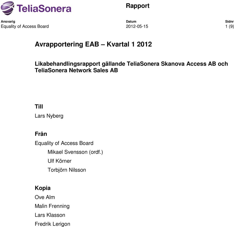 TeliaSonera Network Sales AB Till Lars Nyberg Från Equality of Access Board Mikael