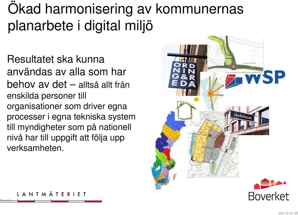 till organisationer som driver egna processer i egna tekniska system till