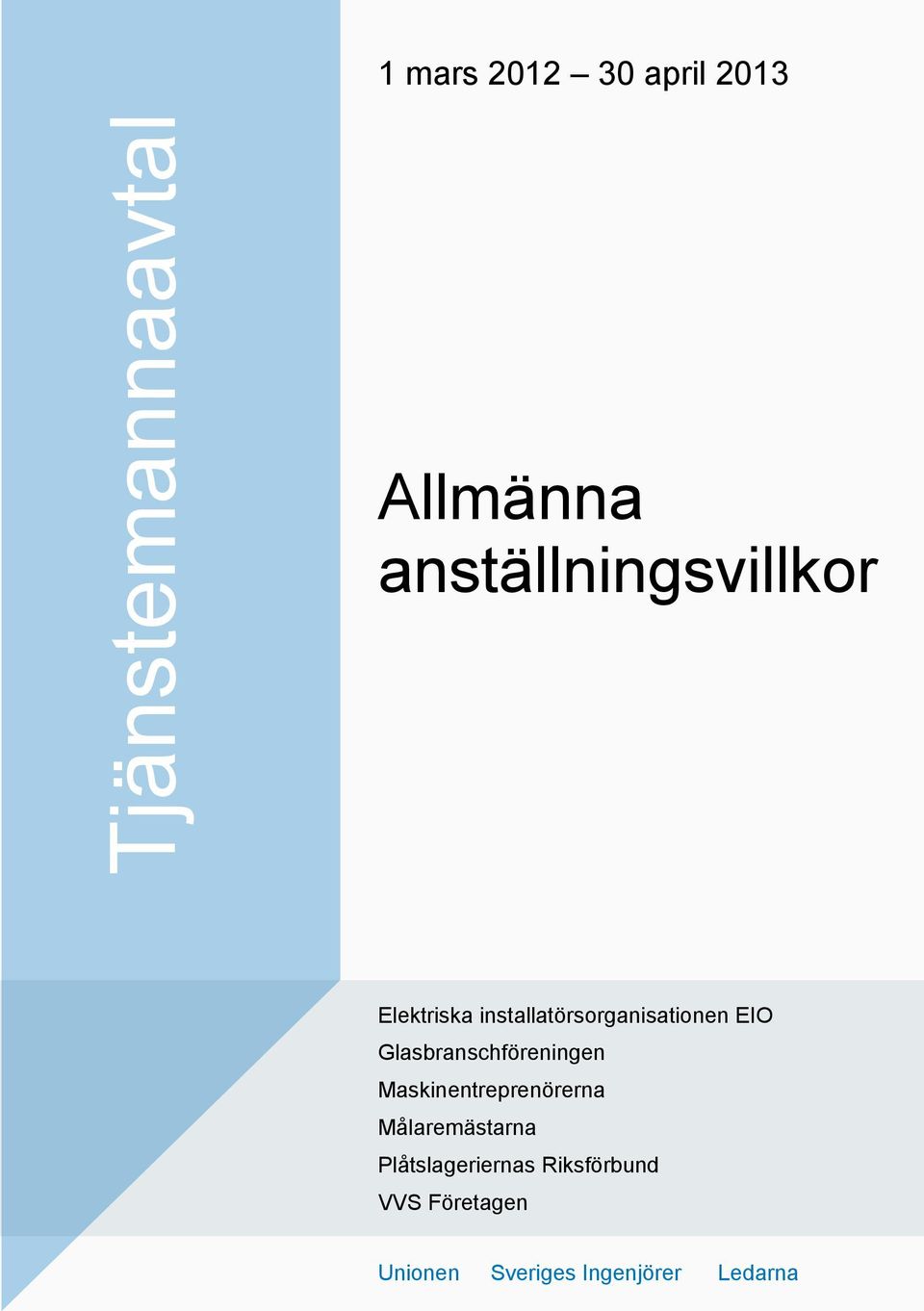 Glasbranschföreningen Maskinentreprenörerna Målaremästarna