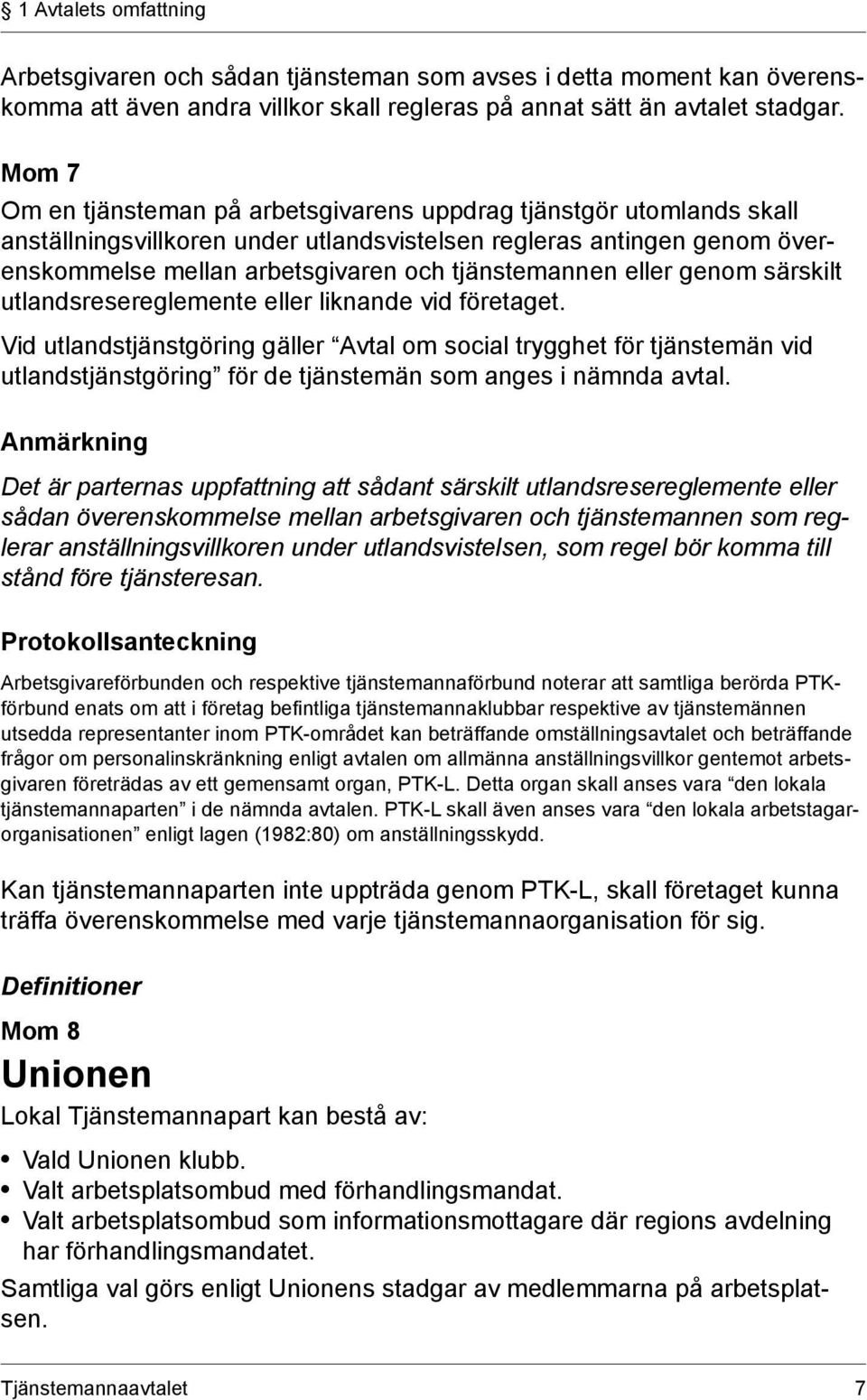 eller genom särskilt utlandsresereglemente eller liknande vid företaget.