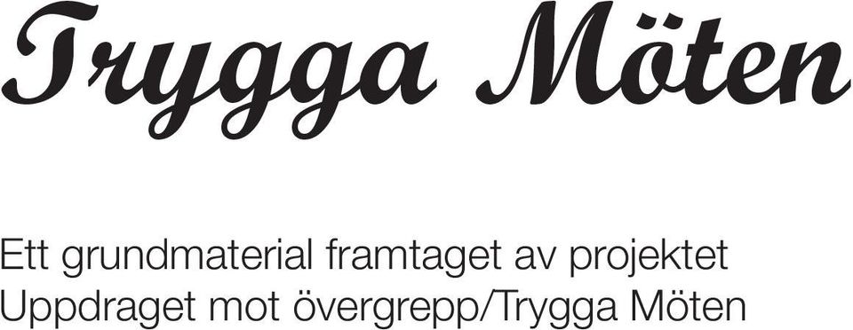 framtaget av projektet