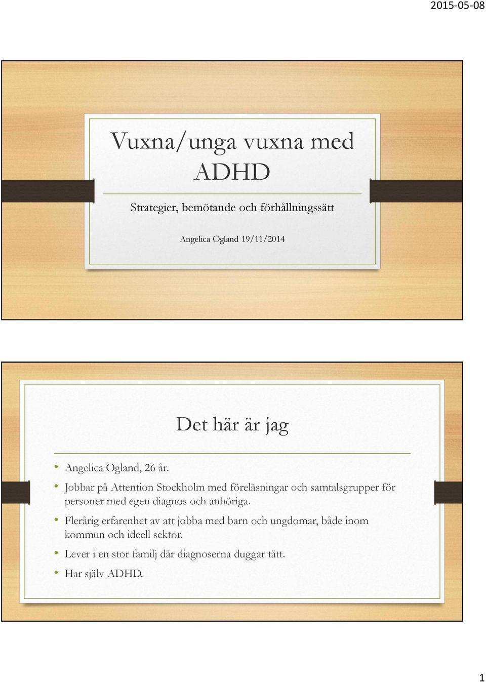 Jobbar på Attention Stockholm med föreläsningar och samtalsgrupper för personer med egen diagnos