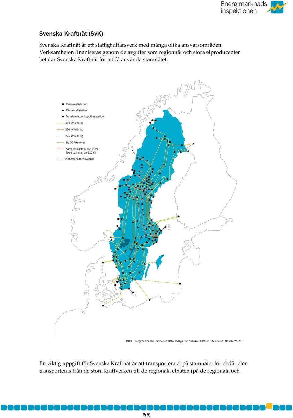 Kraftnät för att få använda stamnätet.