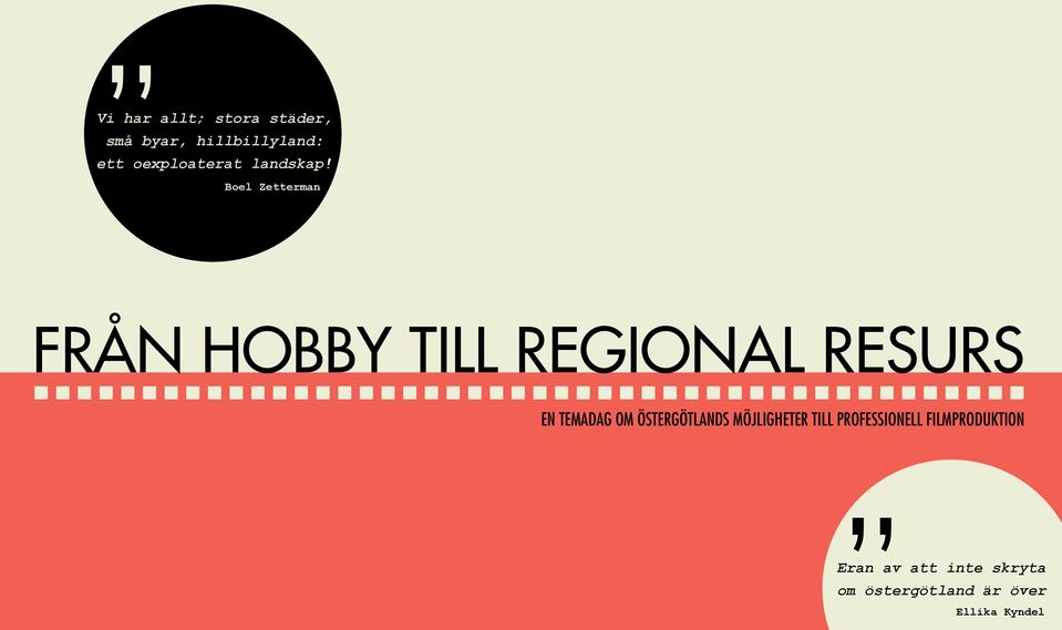 Boel Zetterman FRÅN HOBBY TILL REGIONAL RESURS EN TEMADAG OM ÖSTERGÖTLANDS