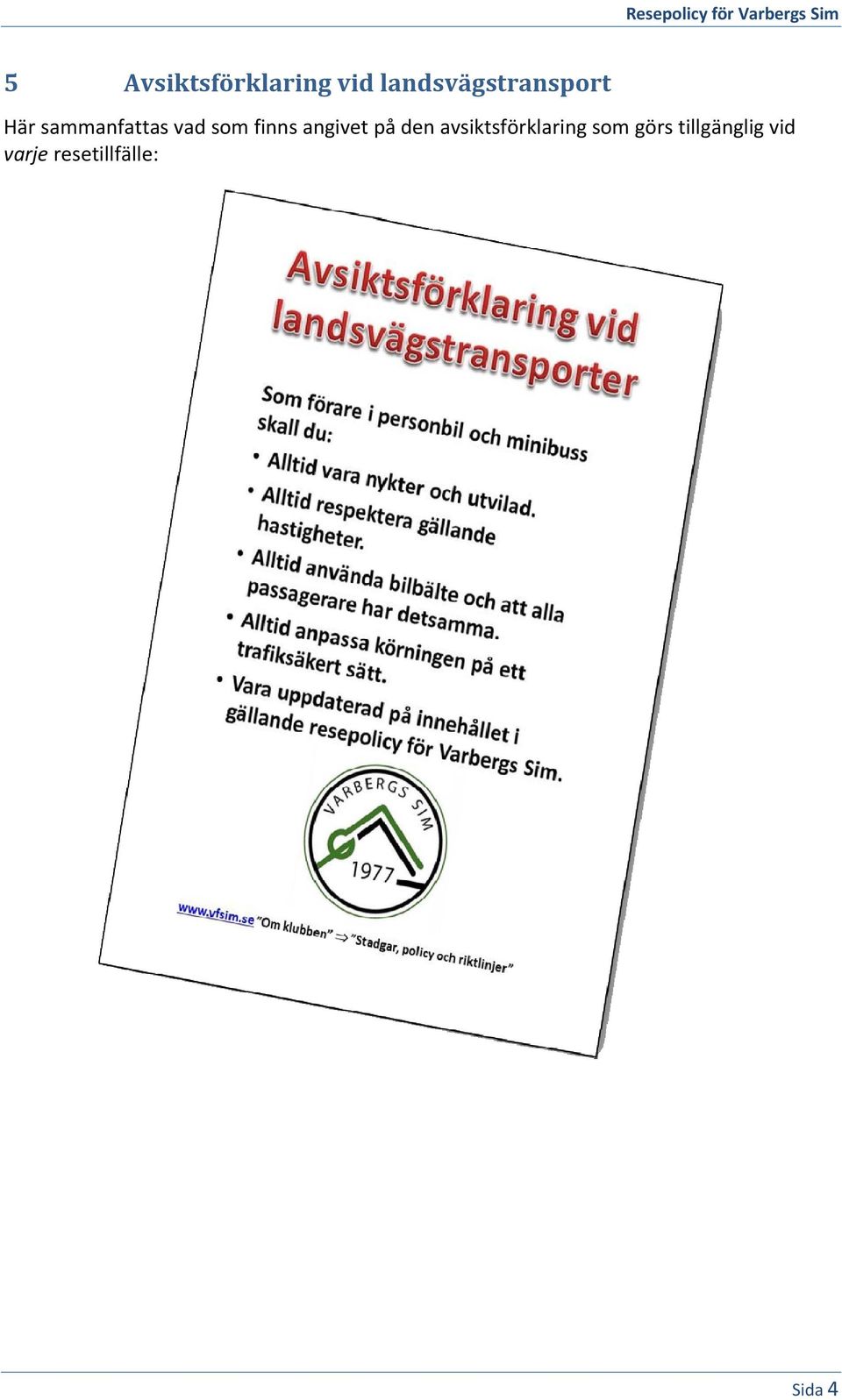som finns angivet på den