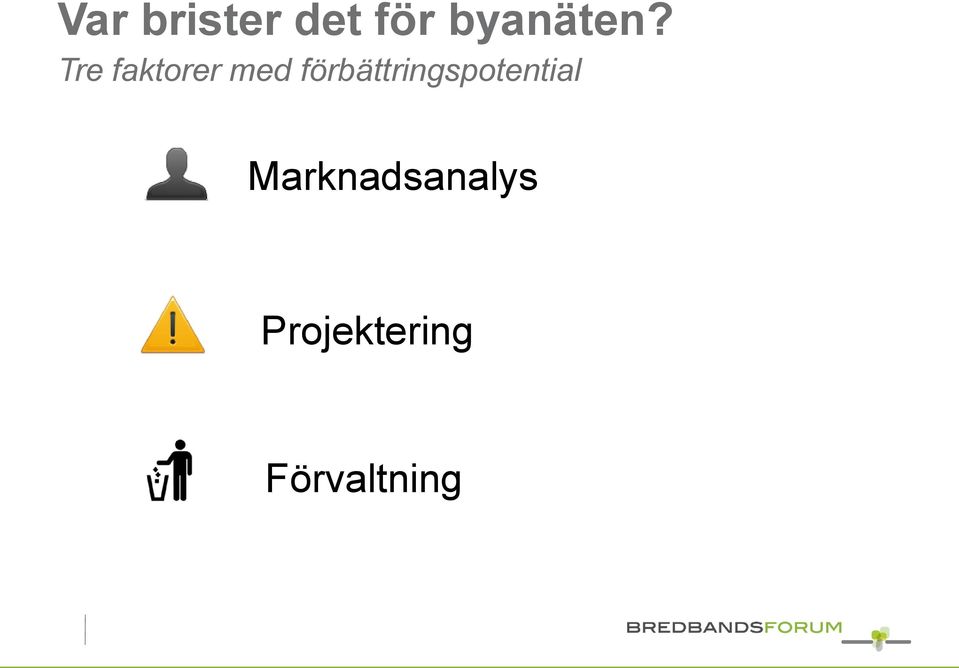 Tre faktorer med