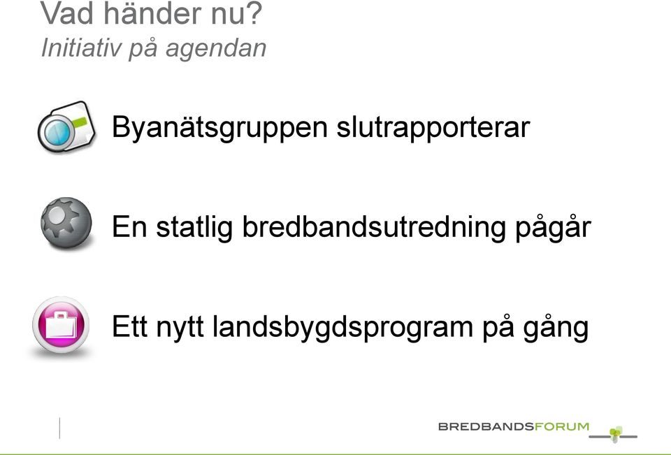 Byanätsgruppen slutrapporterar En