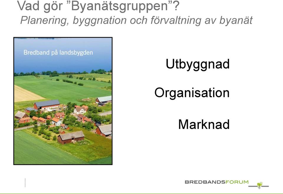 förvaltning av byanät