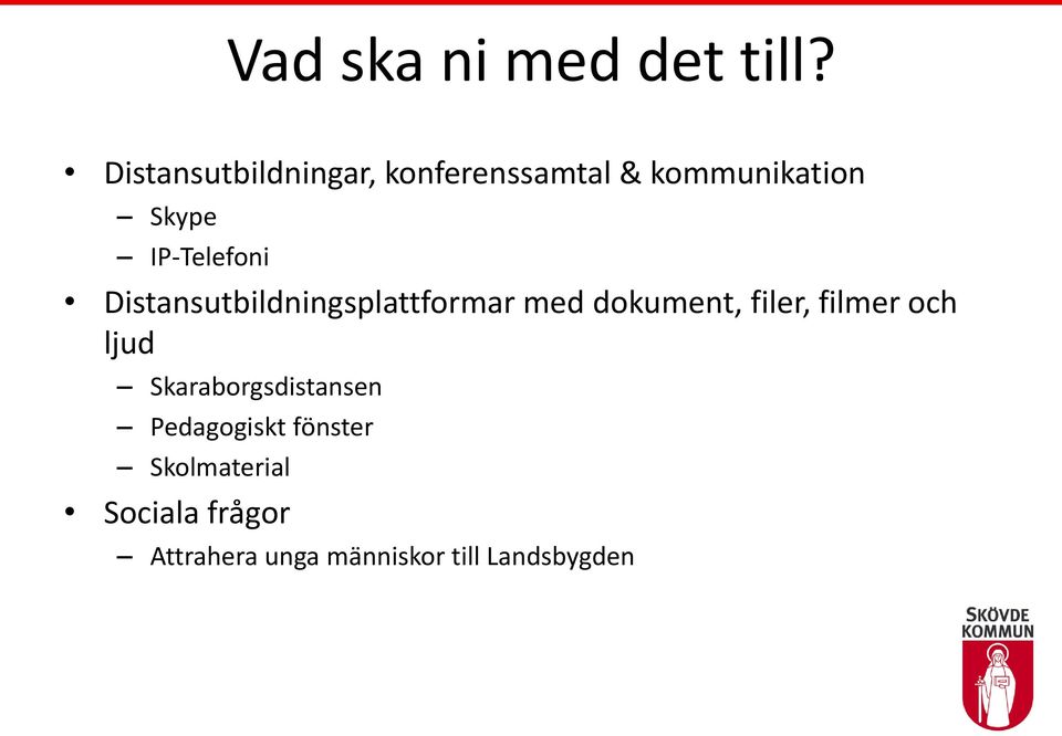 IP-Telefoni Distansutbildningsplattformar med dokument, filer,