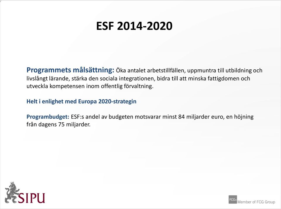 utveckla kompetensen inom offentlig förvaltning.