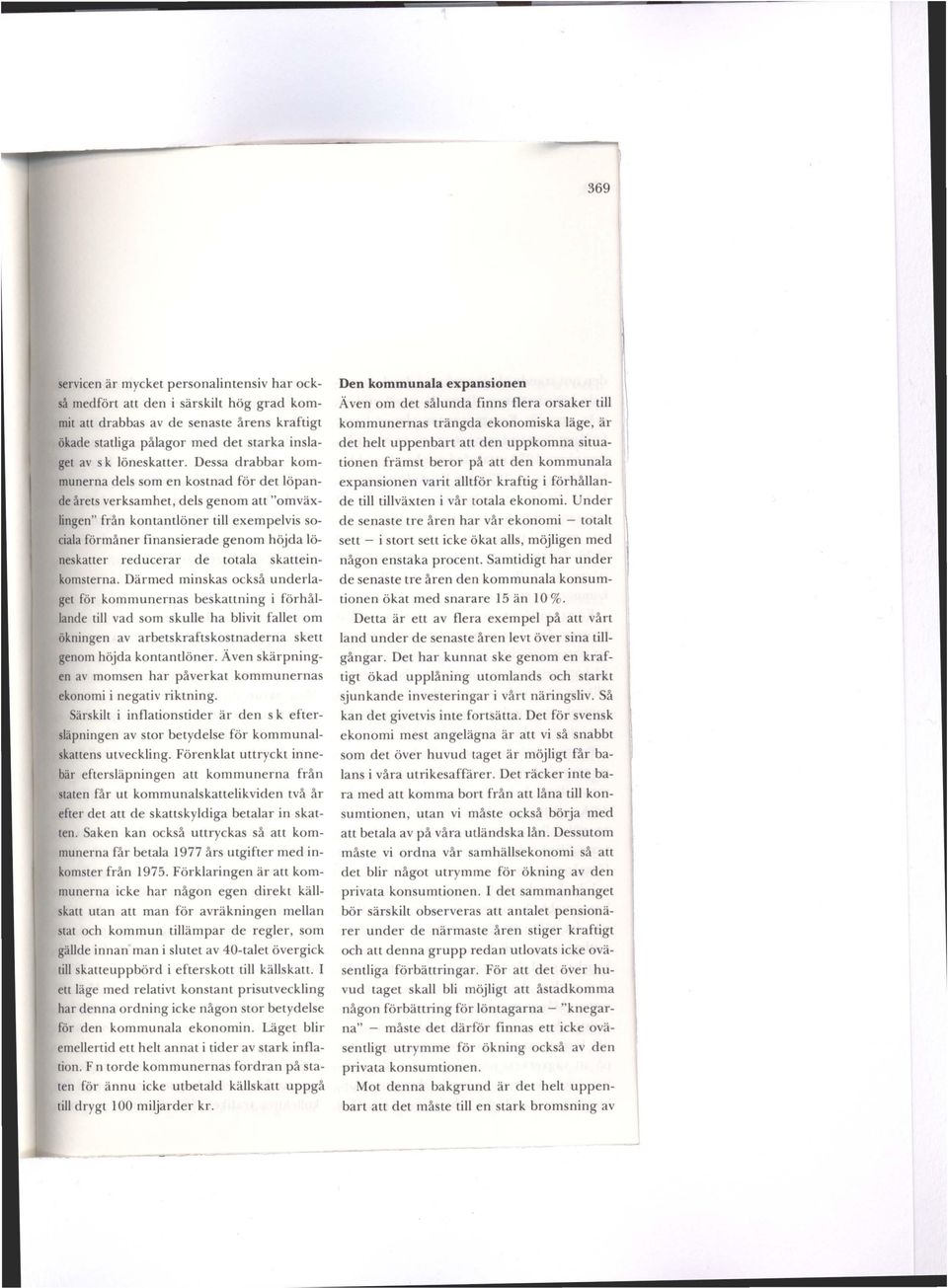 reducerar de totala skatteinkomsterna.