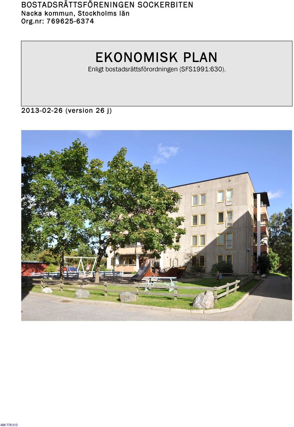 nr: 769625-6374 EKONOMISK PLAN Enligt