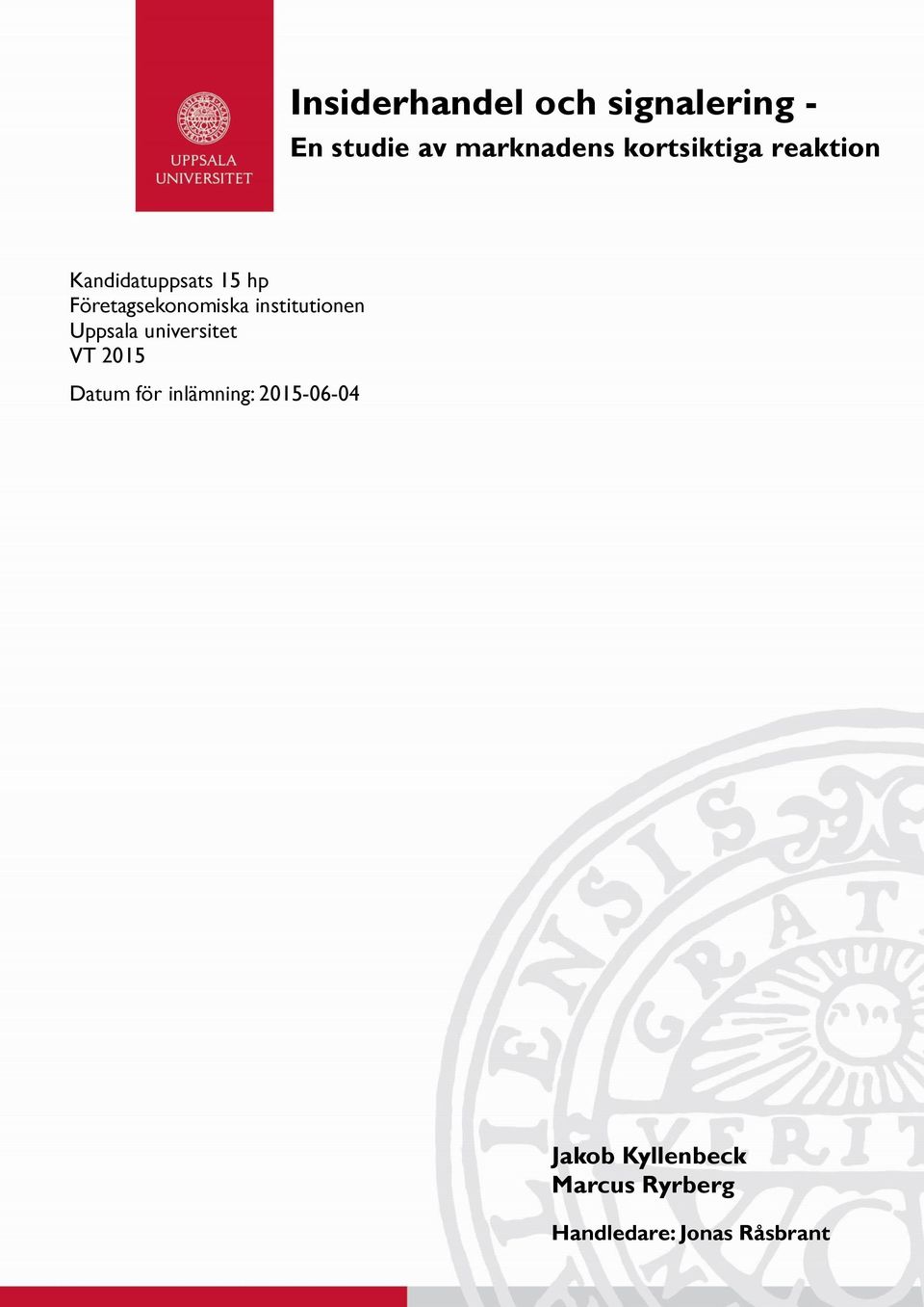 institutionen Uppsala universitet VT 2015 Datum för inlämning:
