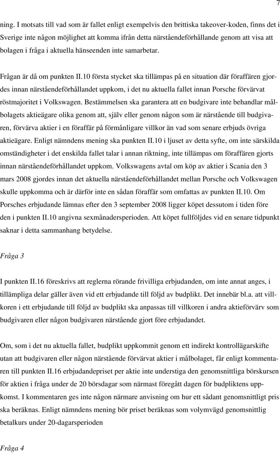 fråga i aktuella hänseenden inte samarbetar. Frågan är då om punkten II.