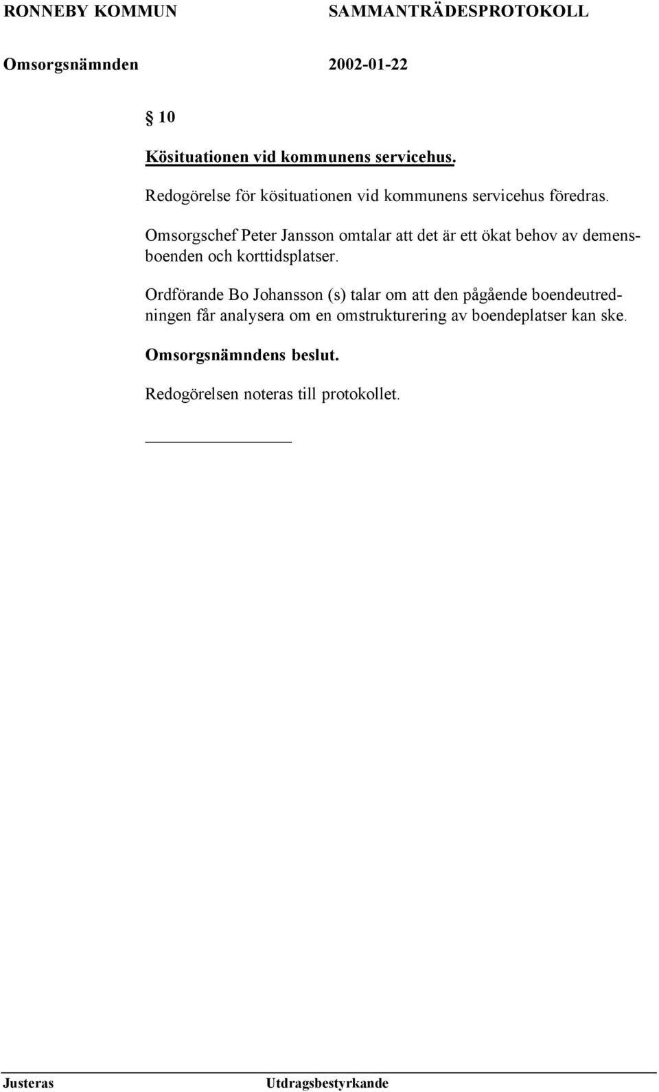 Omsorgschef Peter Jansson omtalar att det är ett ökat behov av demensboenden och