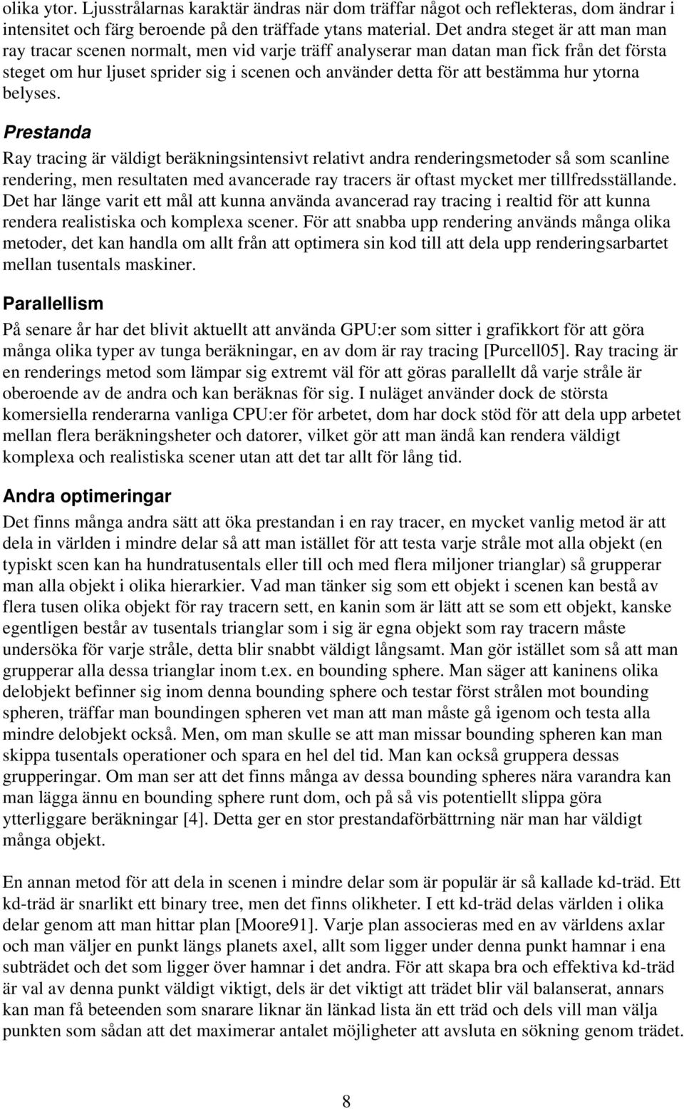 bestämma hur ytorna belyses.