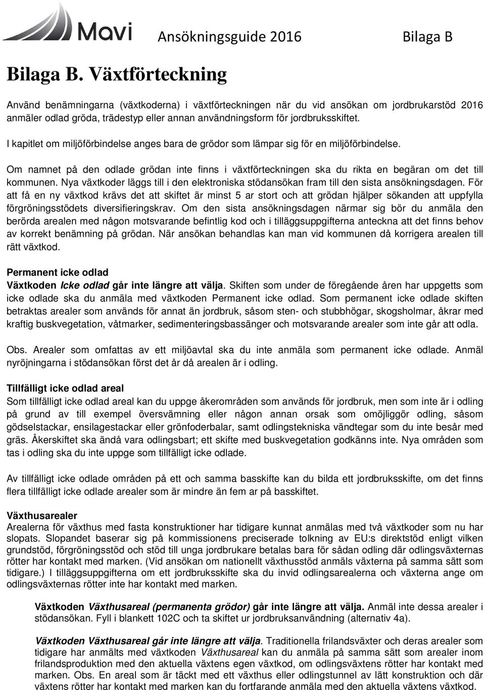 Nya växtkoder läggs till i den elektroniska stödansökan fram till den sista ansökningsdagen.