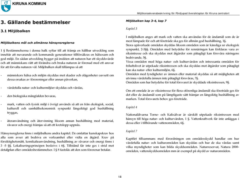 tillförsäkras en hälsosam och god miljö.