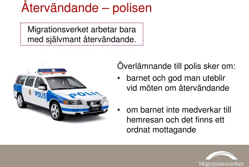Överlämnande till polis sker om: barnet och god man uteblir