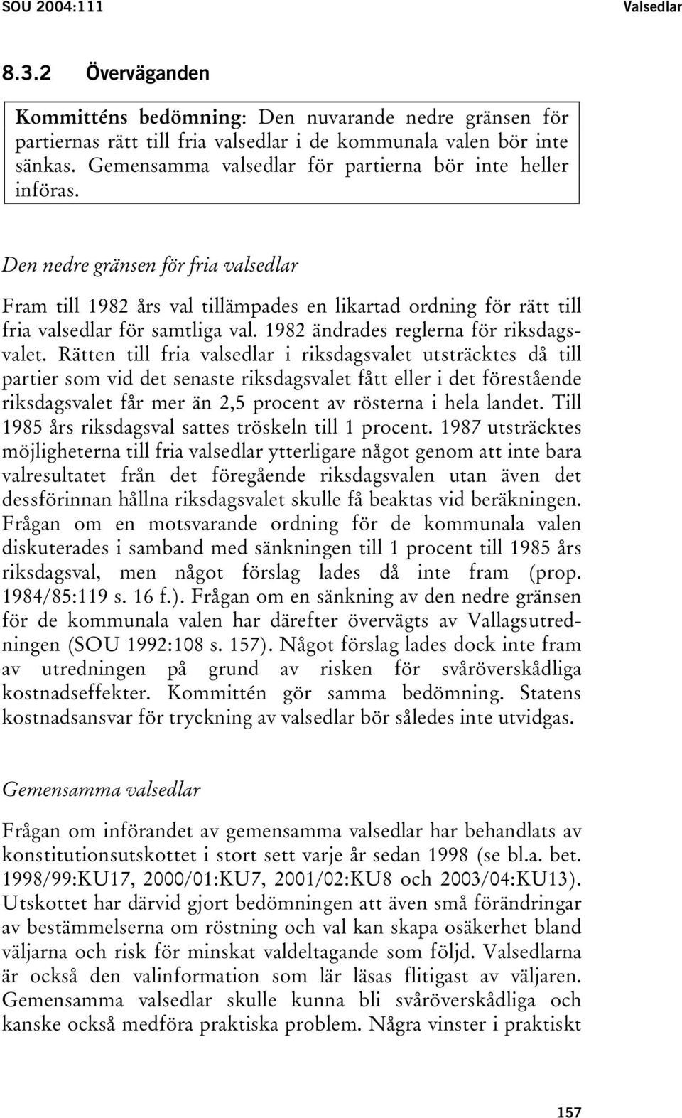 1982 ändrades reglerna för riksdagsvalet.