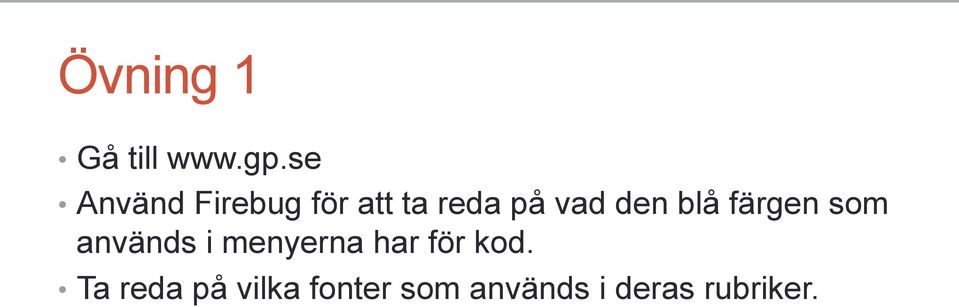 den blå färgen som används i menyerna har