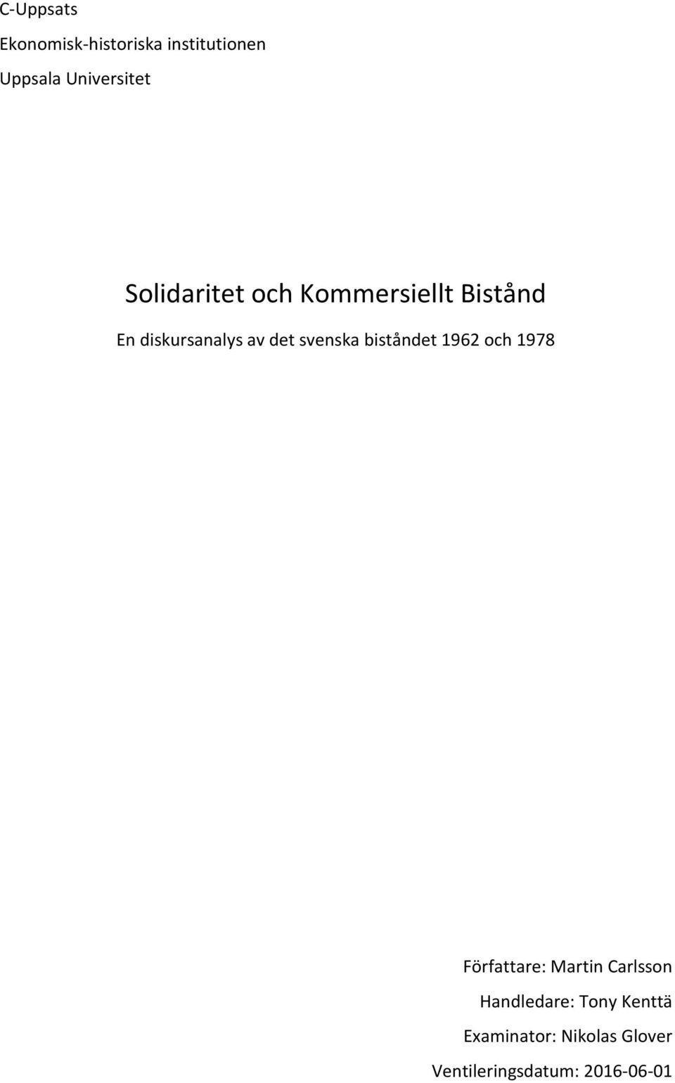 svenska biståndet 1962 och 1978 Författare: Martin Carlsson