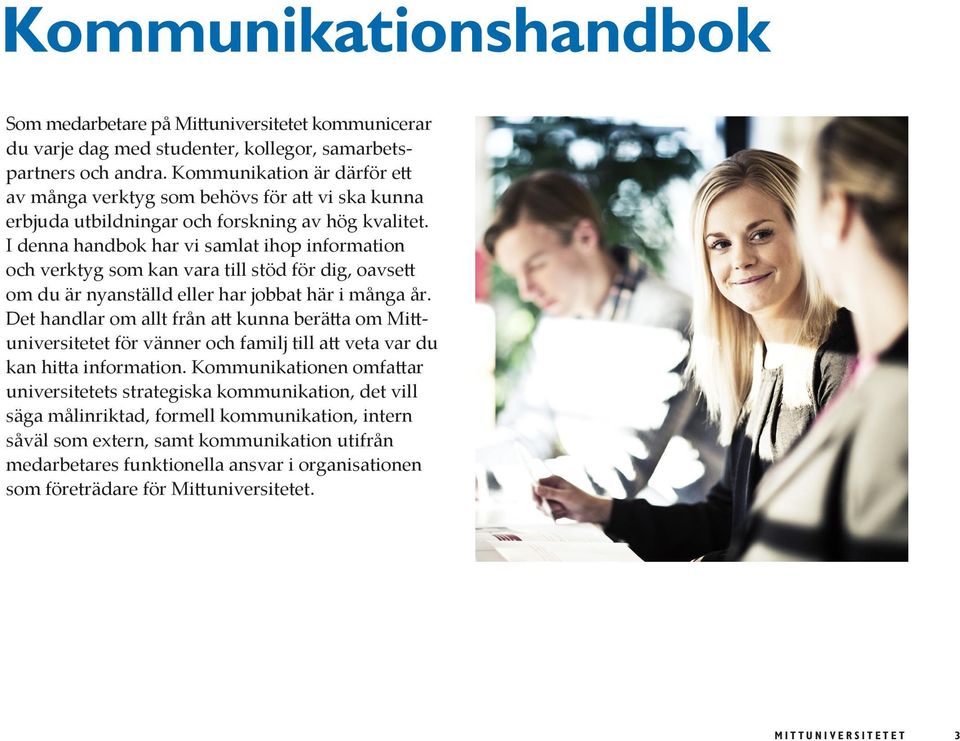 I denna handbok har vi samlat ihop information och verktyg som kan vara till stöd för dig, oavsett om du är nyanställd eller har jobbat här i många år.