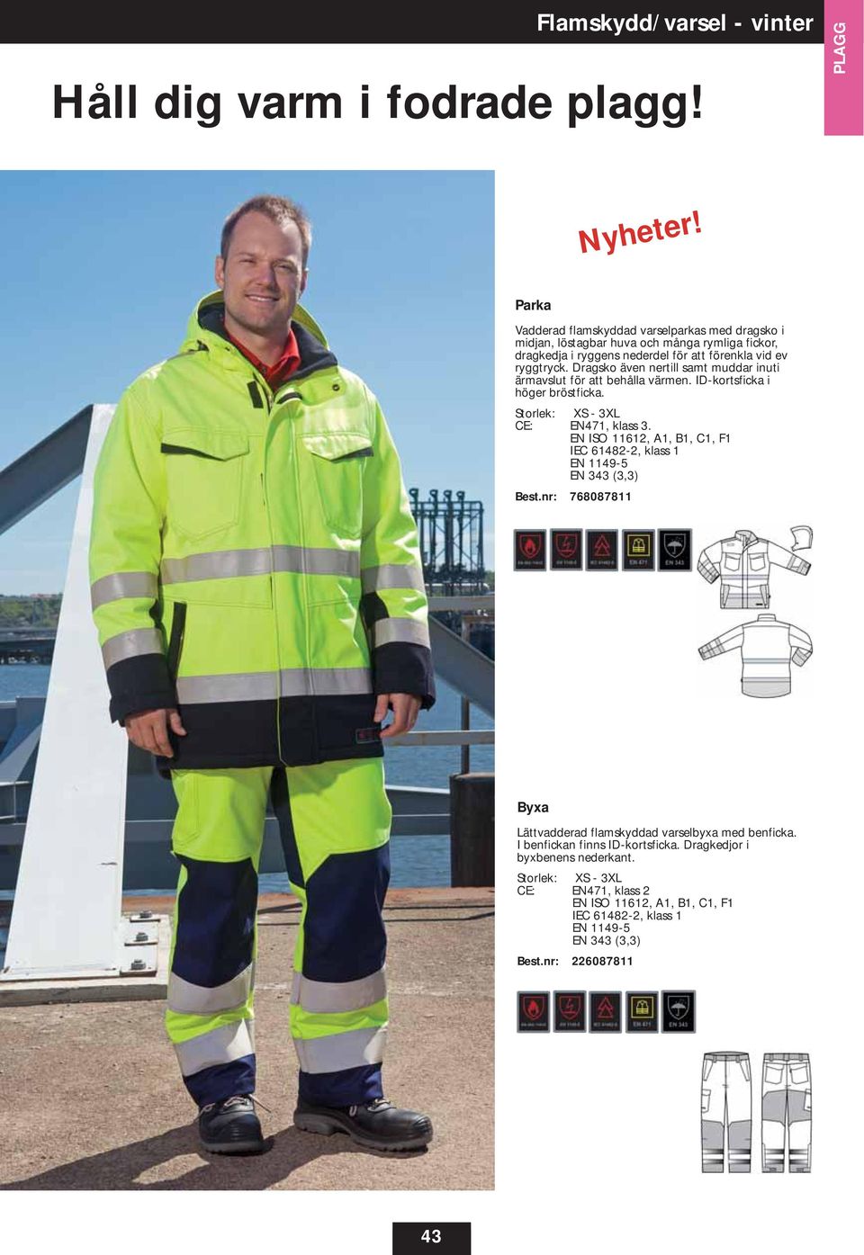 Dragsko även nertill samt muddar inuti ärmavslut för att behålla värmen. ID-kortsficka i höger bröstficka. Storlek: XS - 3XL CE: EN471, klass 3.