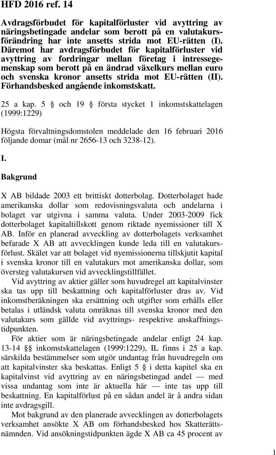 EU-rätten (II). Förhandsbesked angående inkomstskatt. 25 a kap.