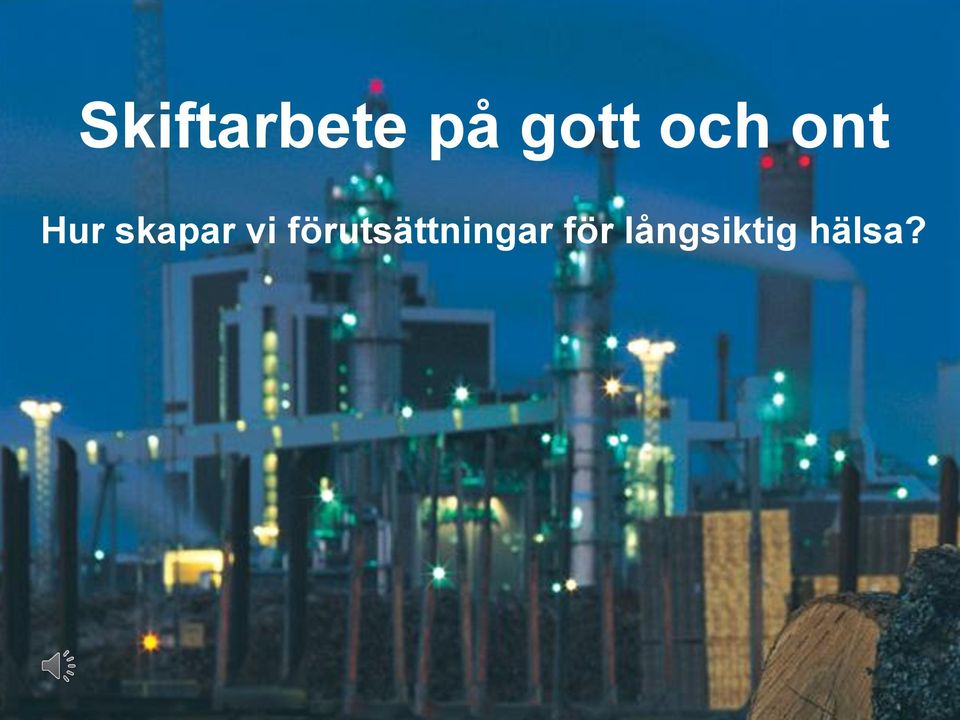 vi förutsättningar