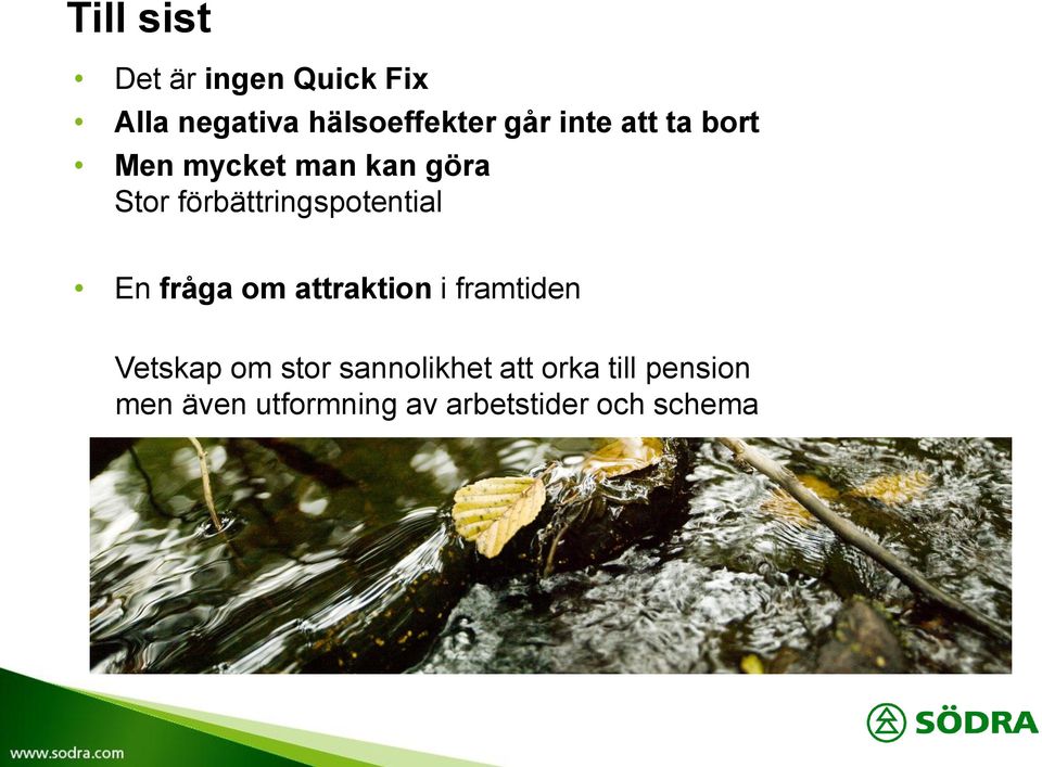 förbättringspotential En fråga om attraktion i framtiden Vetskap