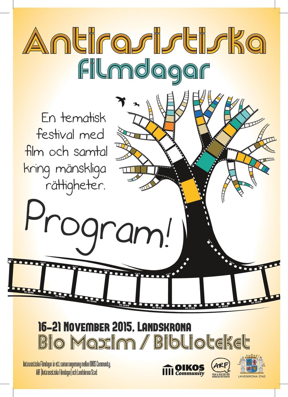 16-21 November 2015, Landskrona Antirasistiska filmdagar