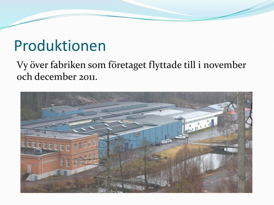 företaget flyttade