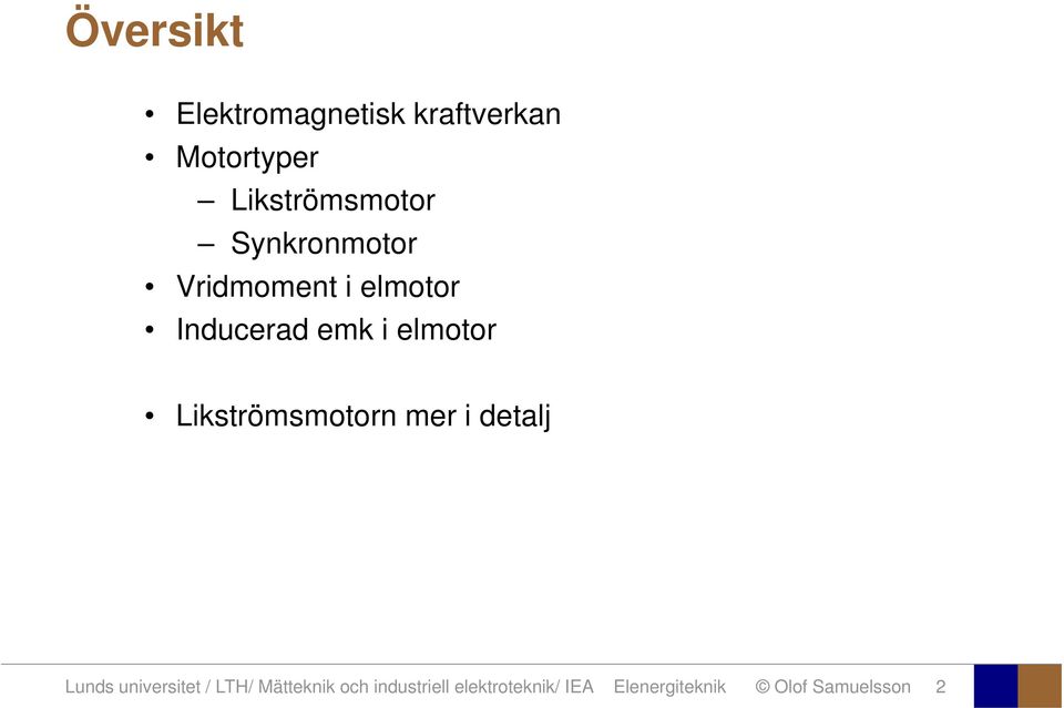 Likströmsmotorn mer i detlj Lunds universitet / LTH/