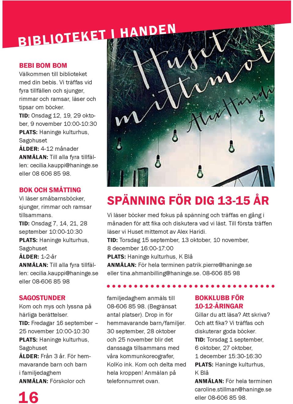 BOK OCH SMÅTTING Vi läser småbarnsböcker, sjunger, rimmar och ramsar tillsammans.
