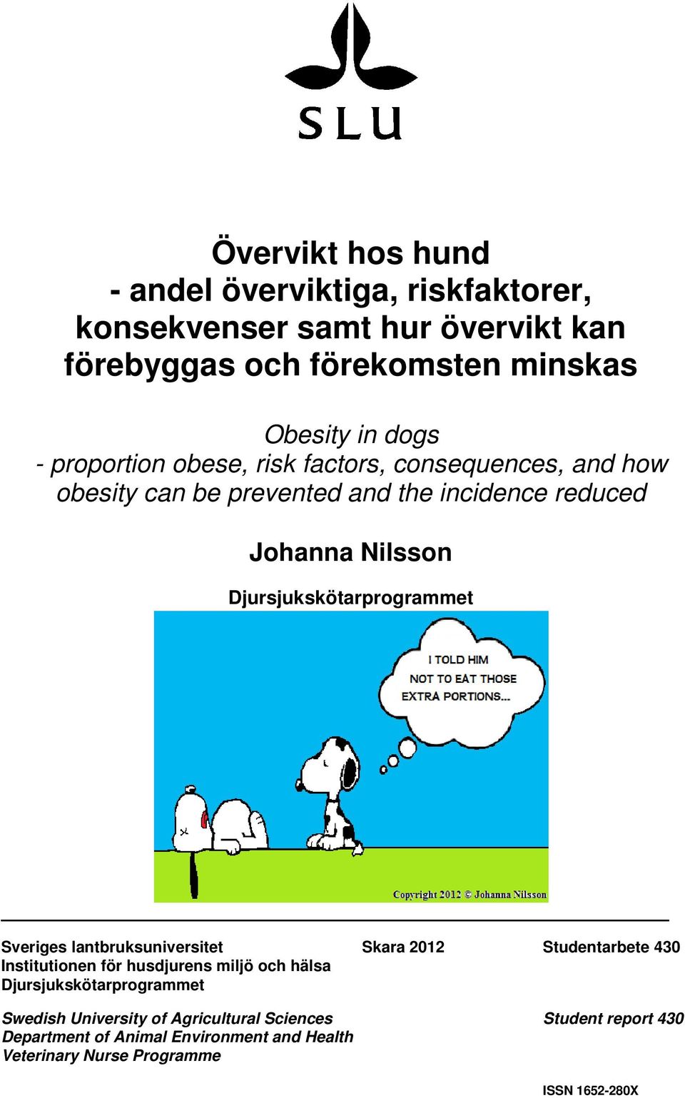 Djursjukskötarprogrammet Sveriges lantbruksuniversitet Skara 2012 Studentarbete 430 Institutionen för husdjurens miljö och hälsa