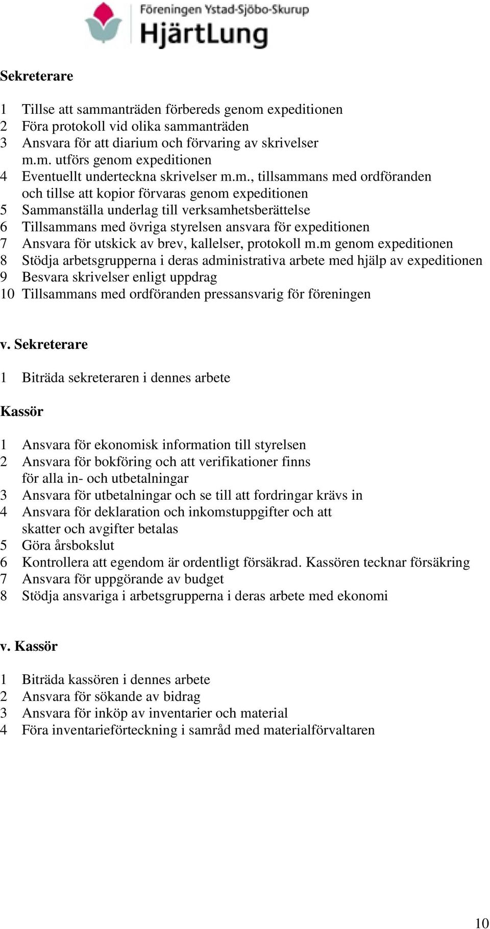 Ansvara för utskick av brev, kallelser, protokoll m.