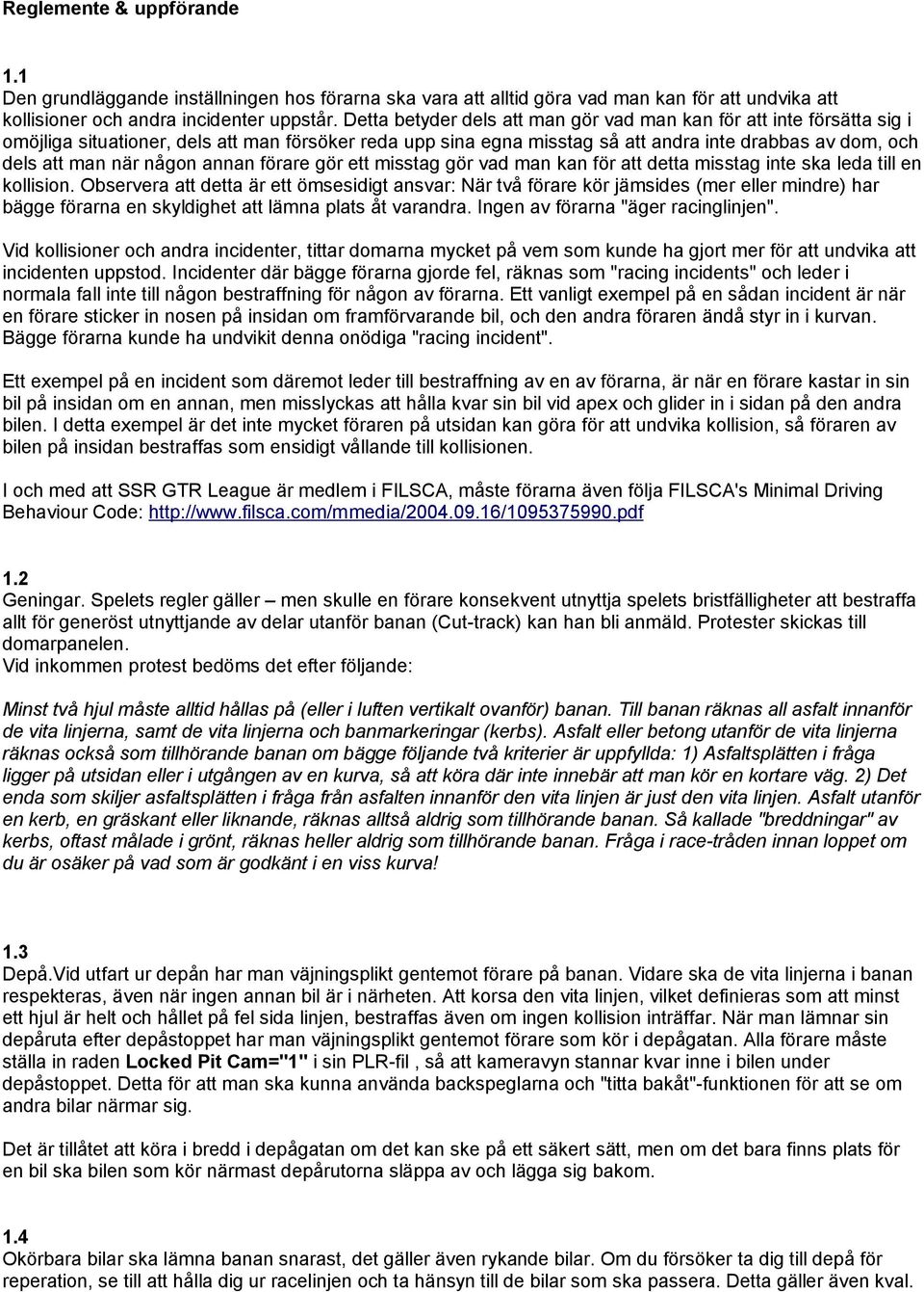 någon annan förare gör ett misstag gör vad man kan för att detta misstag inte ska leda till en kollision.