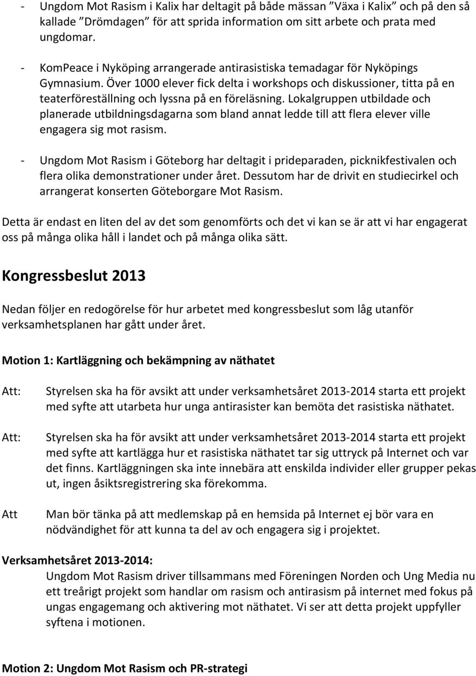 Över 1000 elever fick delta i workshops och diskussioner, titta på en teaterföreställning och lyssna på en föreläsning.