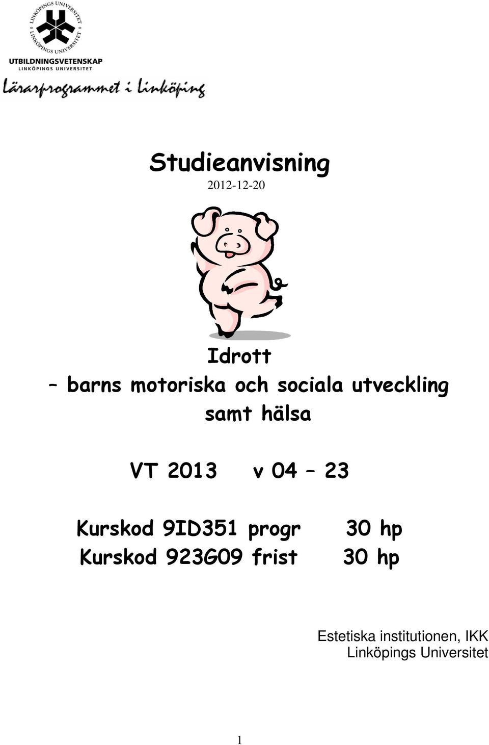 Kurskod 9ID351 progr Kurskod 923G09 frist 30 hp 30