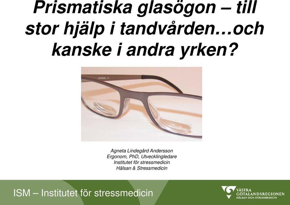 Prismatiska glasögon till stor hjälp i tandvården och kanske i andra yrken?  - PDF Gratis nedladdning