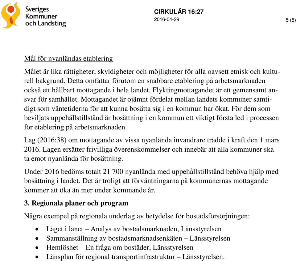 Mottagandet är ojämnt fördelat mellan landets kommuner samtidigt som väntetiderna för att kunna bosätta sig i en kommun har ökat.