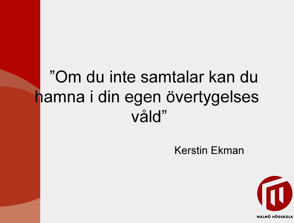 hamna i din egen