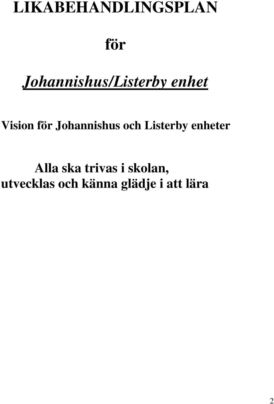 Johannishus och Listerby enheter Alla
